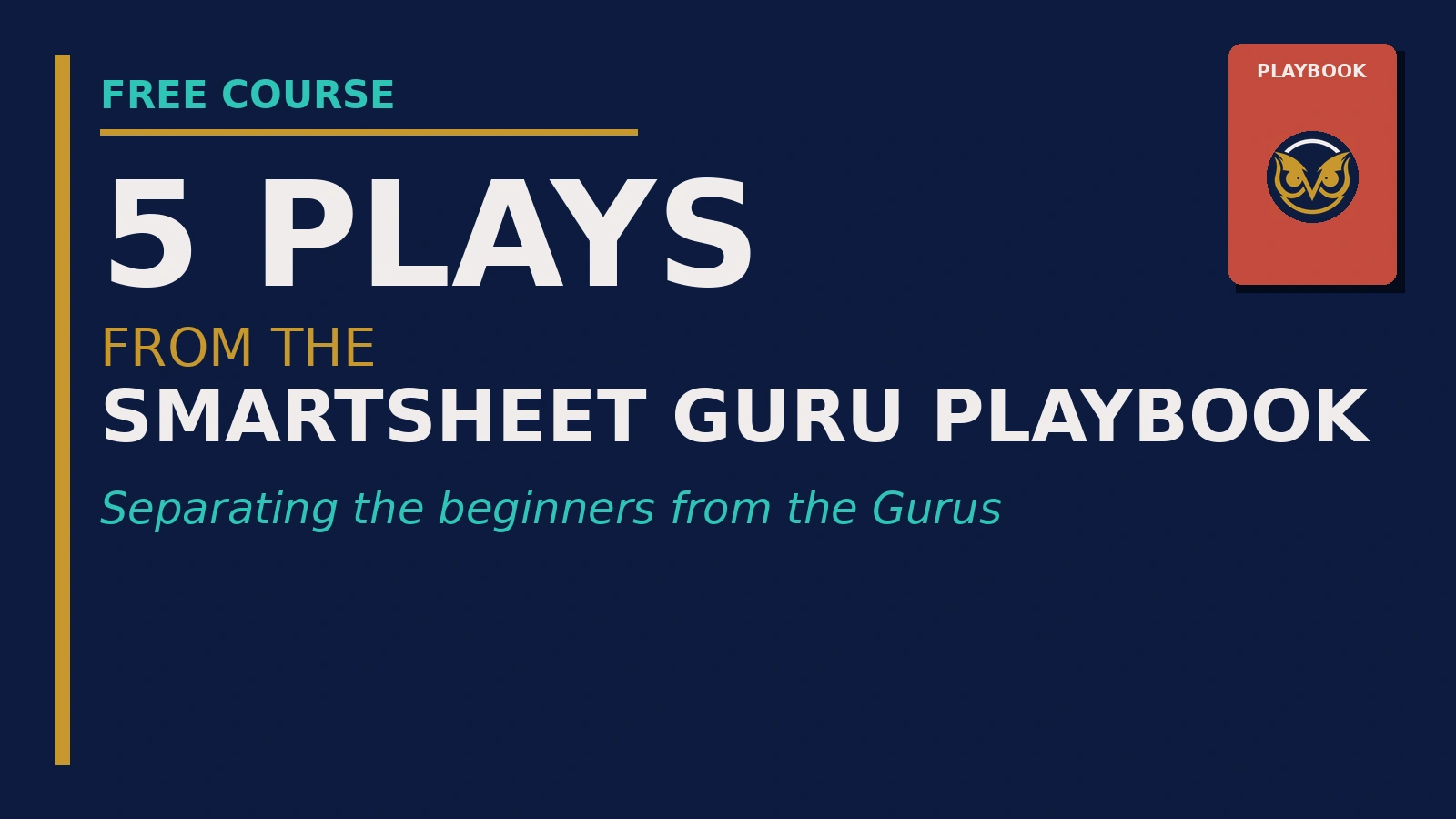 5 Plays from the Smartsheet Guru Playbook
